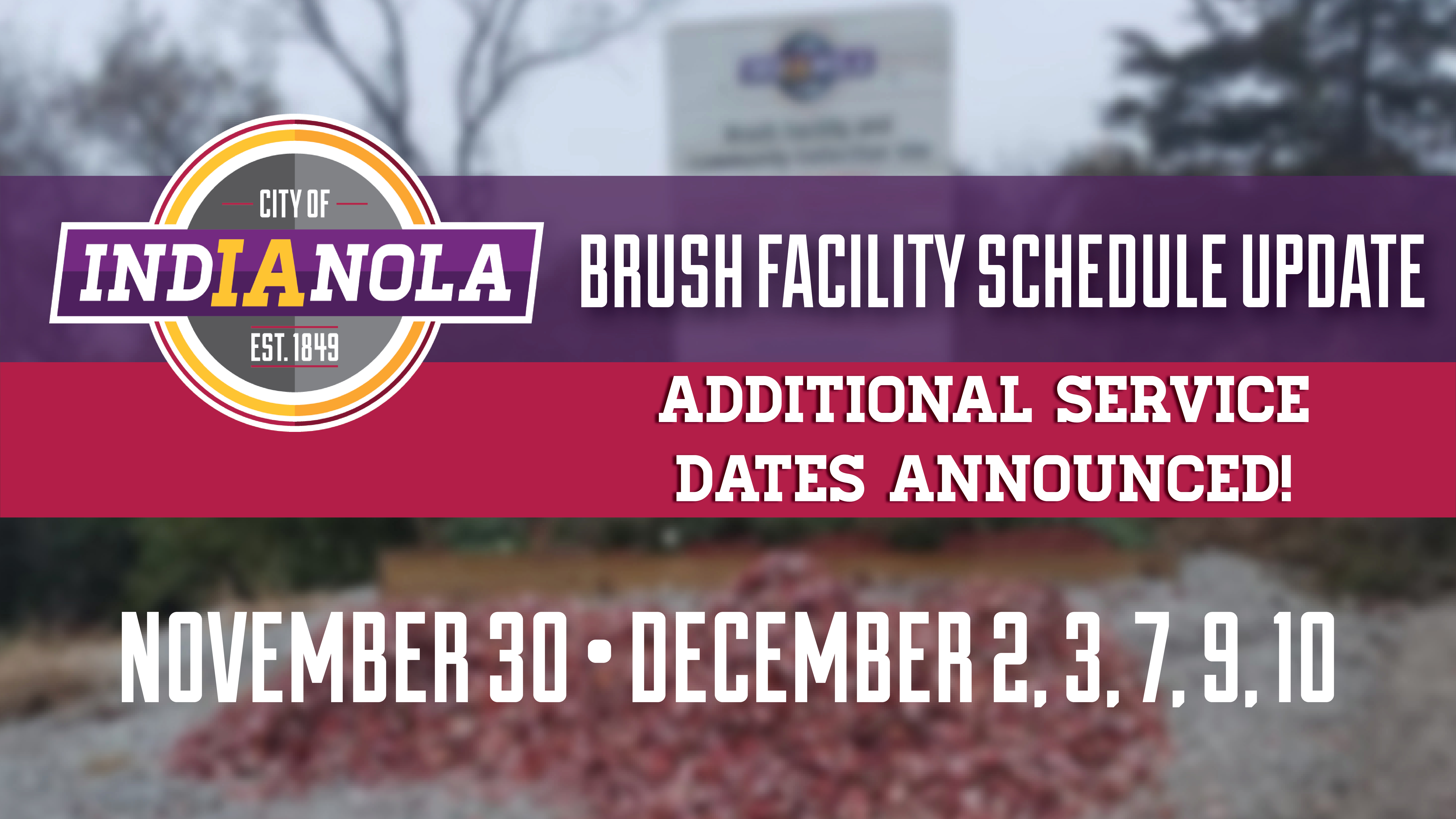 City of Indianola logo Brush Facility schedule extension Nov 30 and Dec 2, 3, 7, 9, 10
