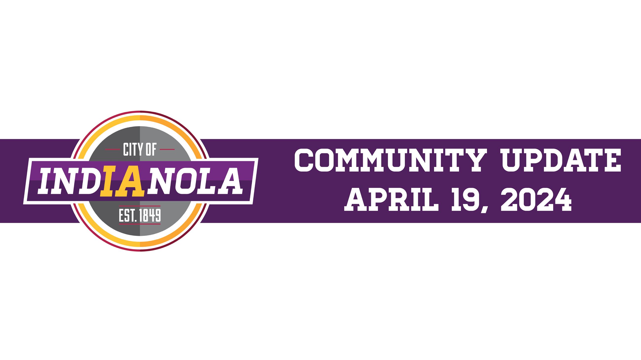 CIty of Indianola logo with text that reads Community Update April 19, 2024