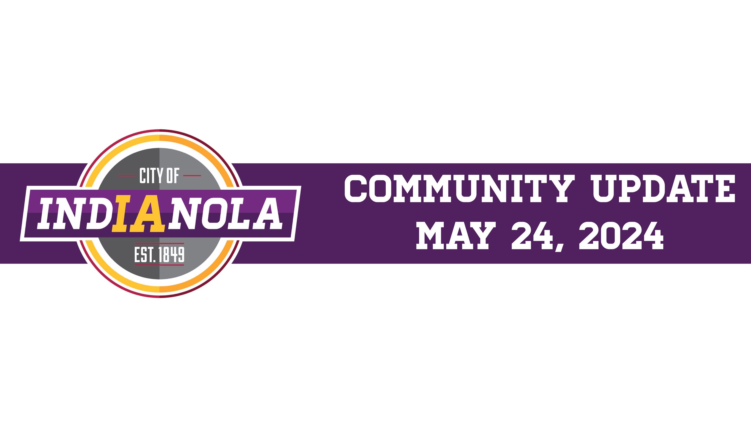 CIty of Indianola logo with text that reads Community Update May 24, 2024