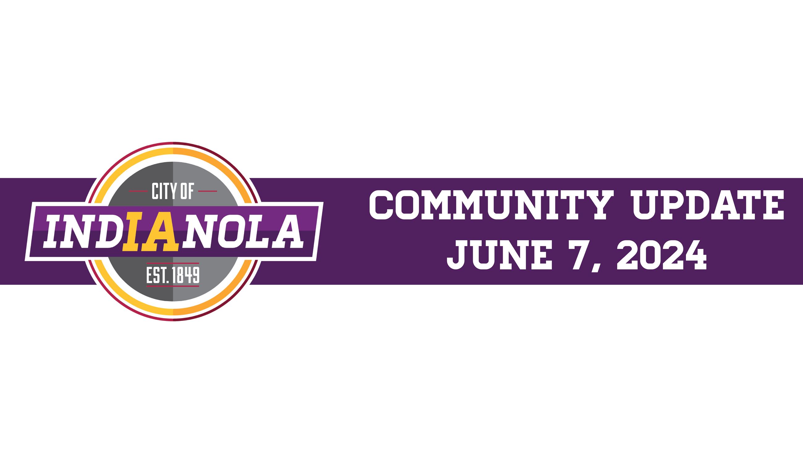CIty of Indianola logo with text that reads Community Update June 7, 2024.