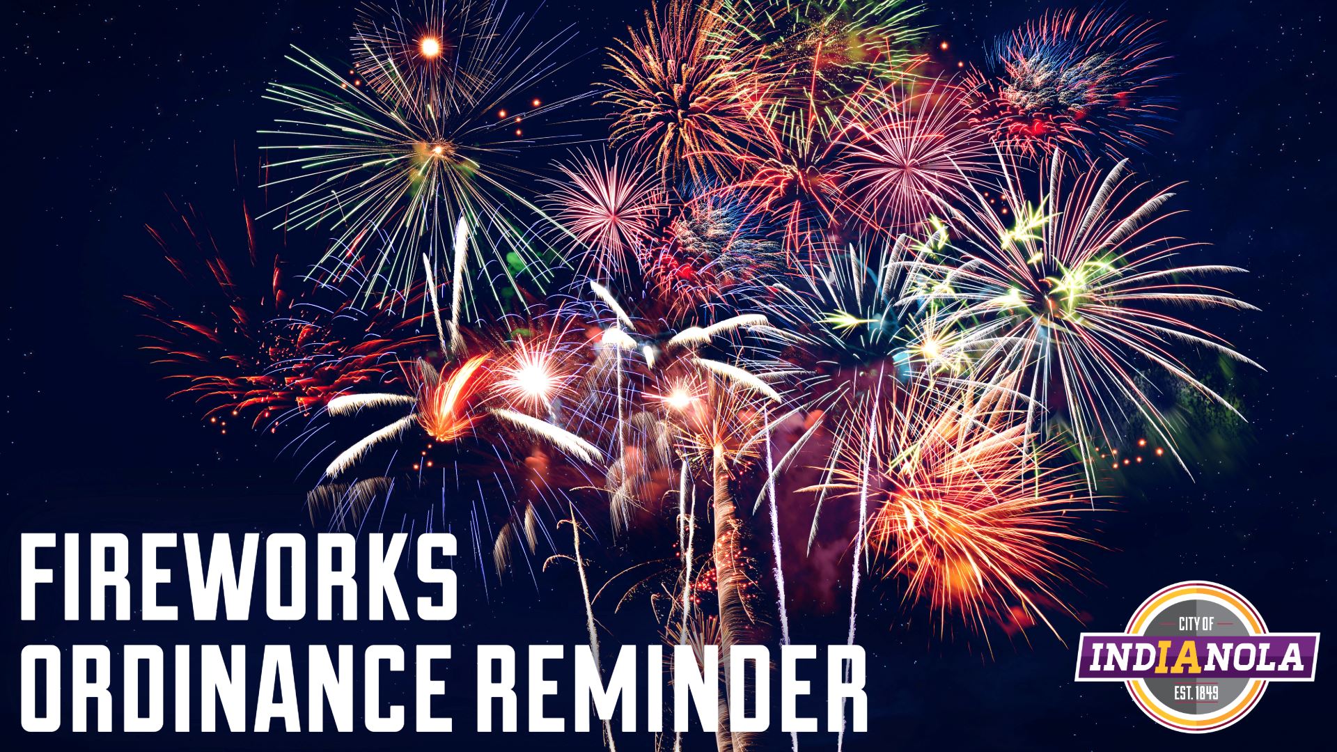 Fireworks Ordinance Reminder for the City of Indianola