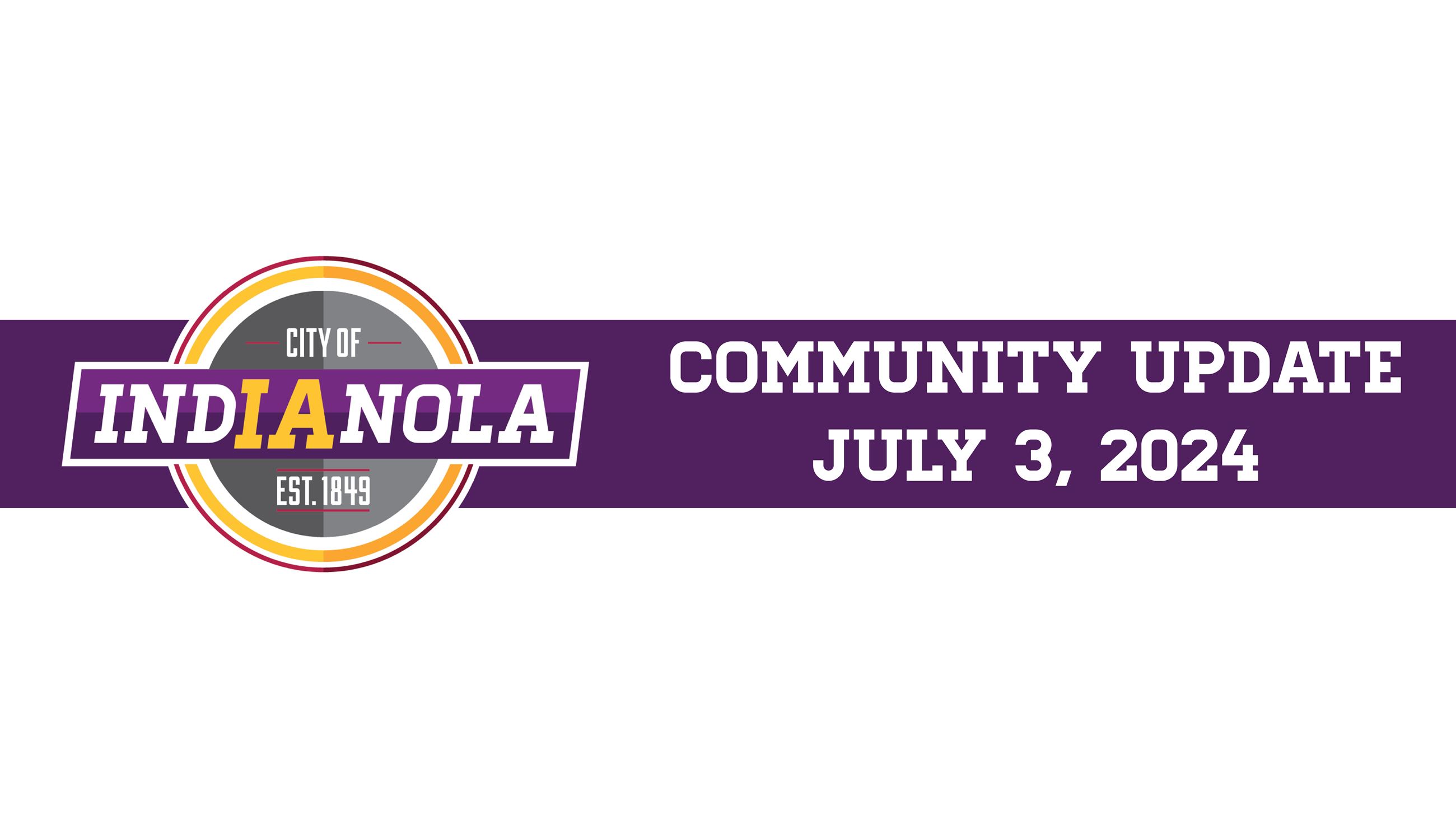 City of Indianola logo with text that reads Community Update July 3, 2024