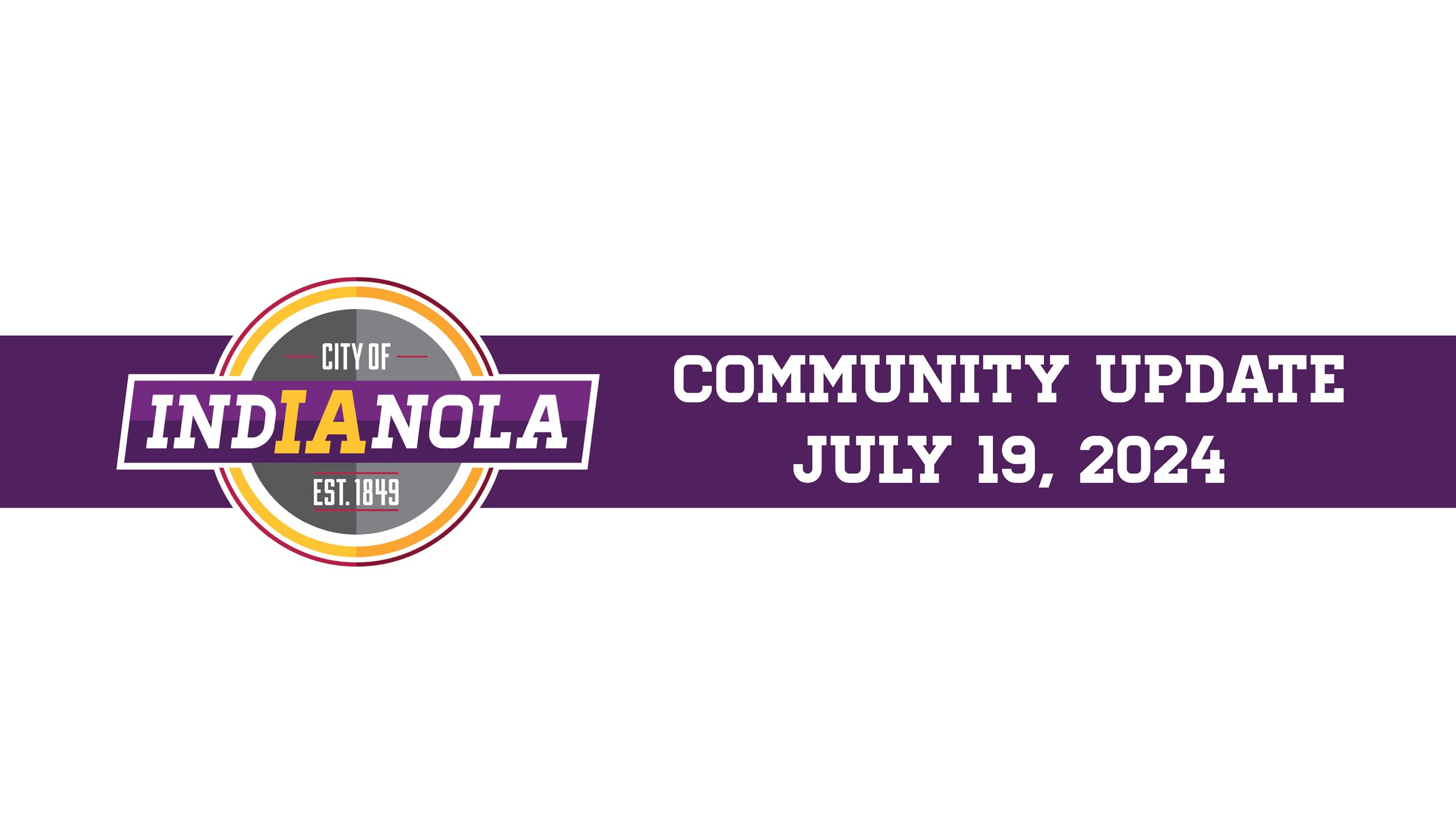 CIty of Indianola logo with text that reads Community Update July 19, 2024