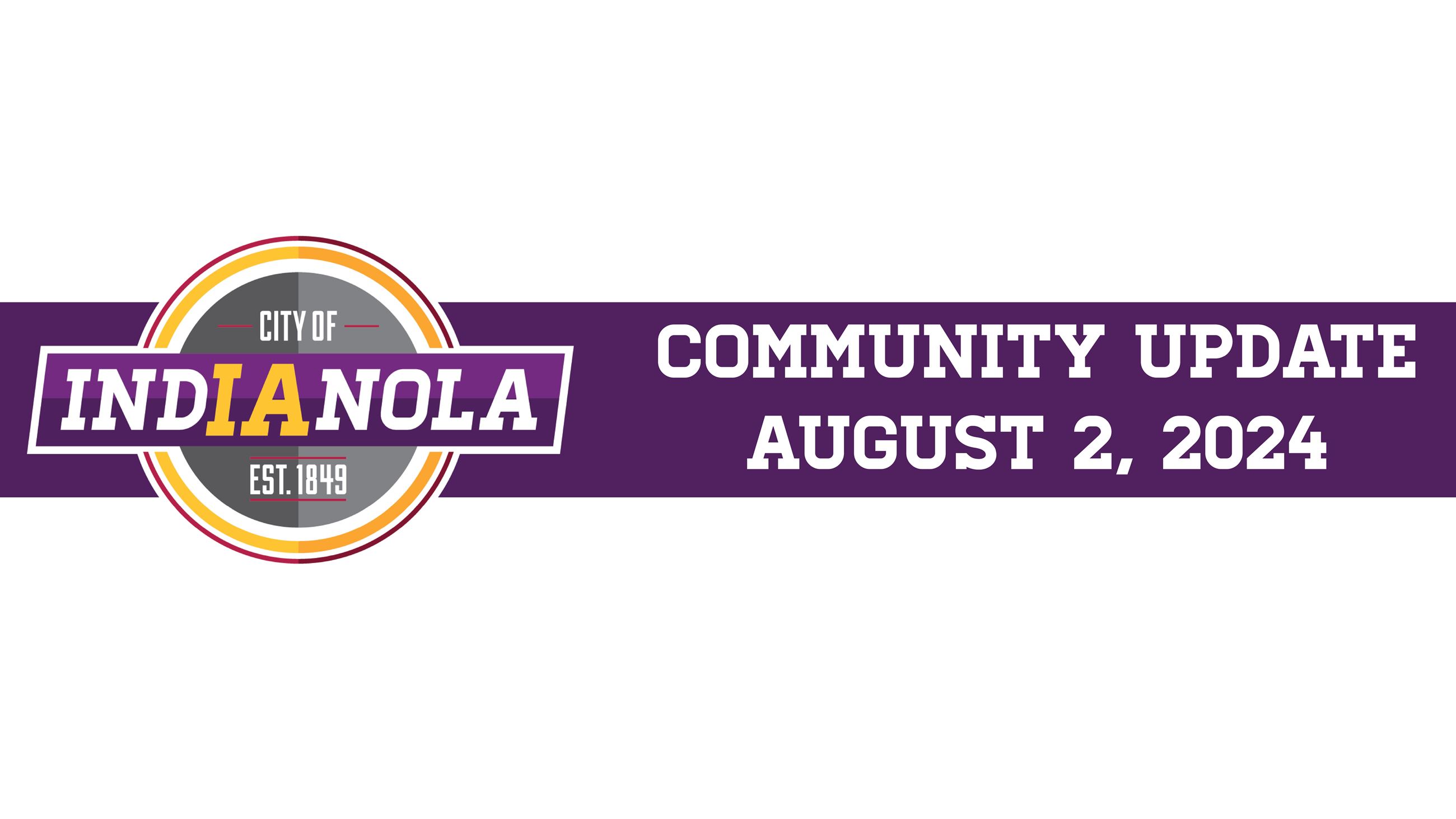 City of Indianola logo with text that reads Community Update August 2, 2024