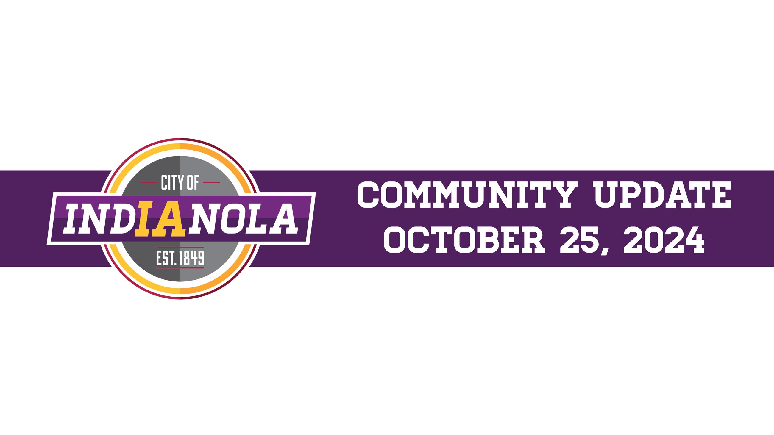 City of Indianola logo with text that reads Community Update October 25, 2024.