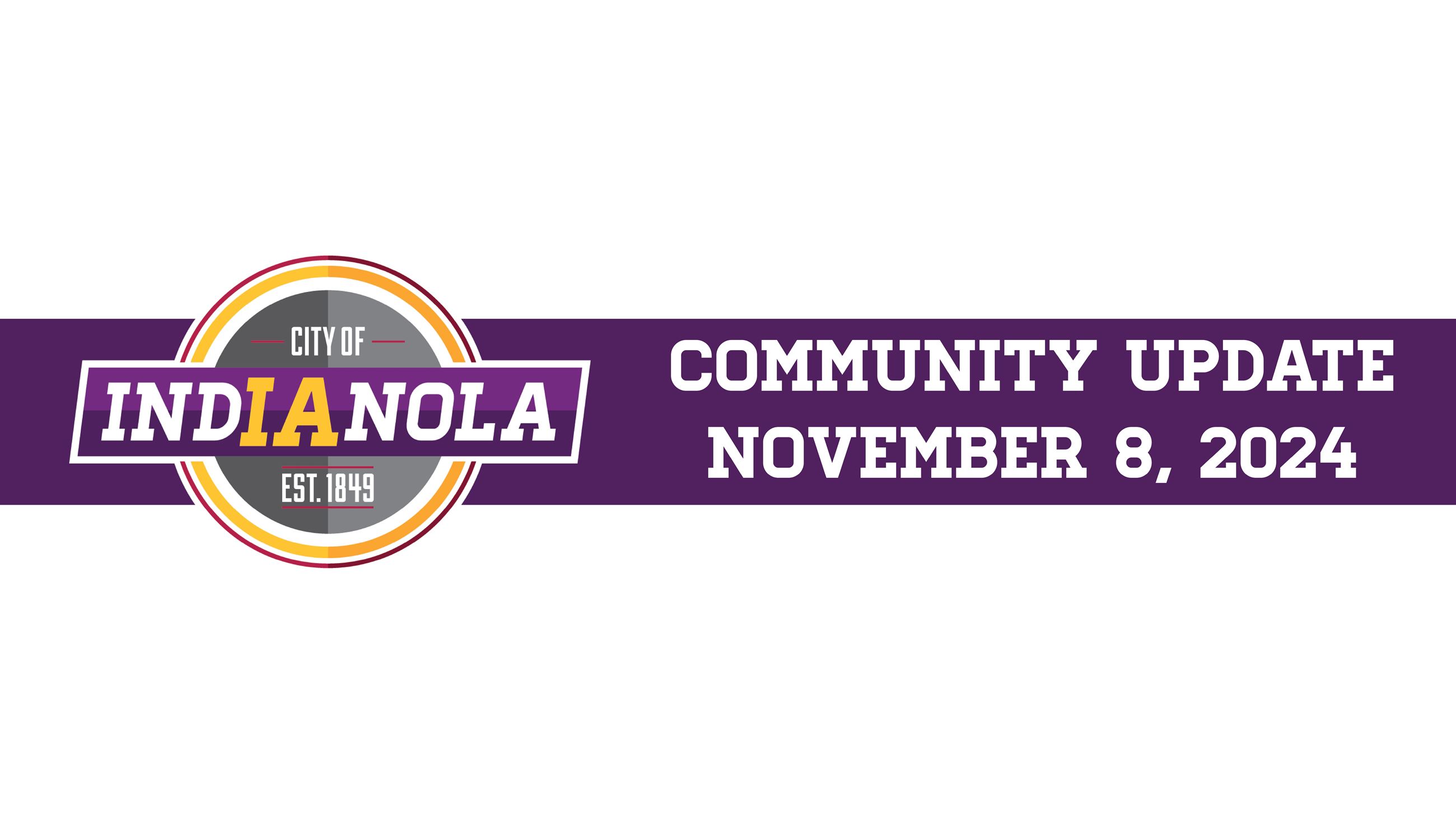 CIty of Indianola logo with text that reads Community Update November 8, 2024.