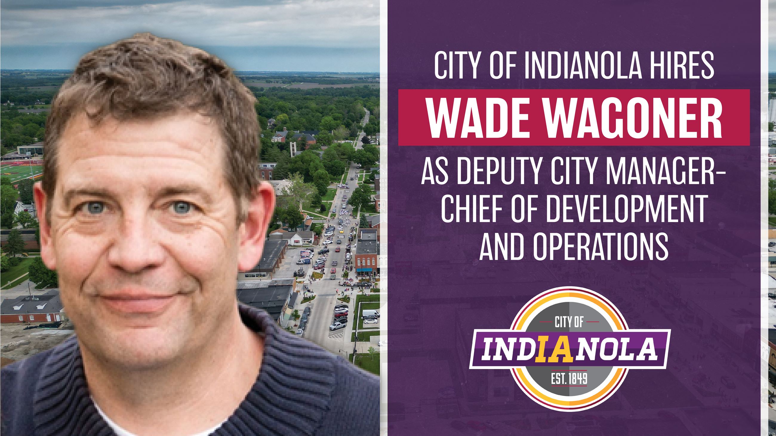 City of Indianola hires Wade Wagoner as new deputy city manager-chief of development and operations.