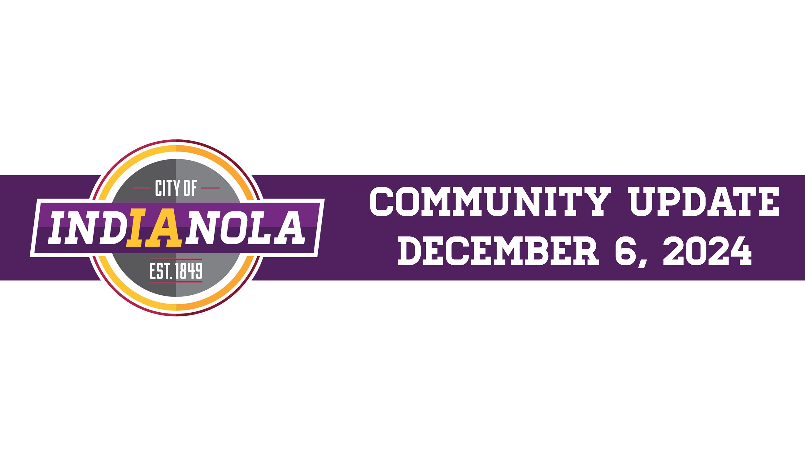 CIty of Indianola logo with text that reads Community Update December 6, 2024