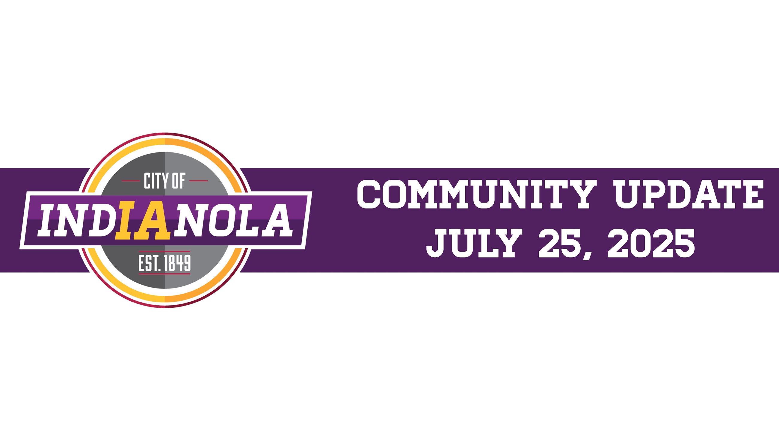 CIty of Indianola logo with text that reads Community Update July 25, 2025