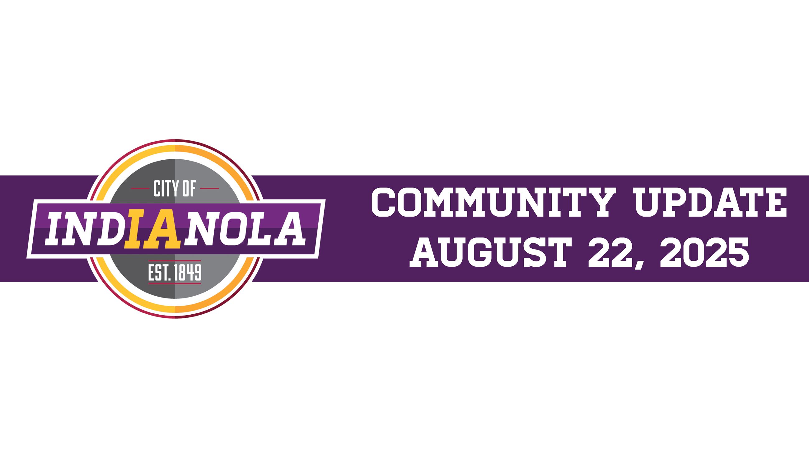 CIty of Indianola logo with text that reads Community Update August 22, 2025