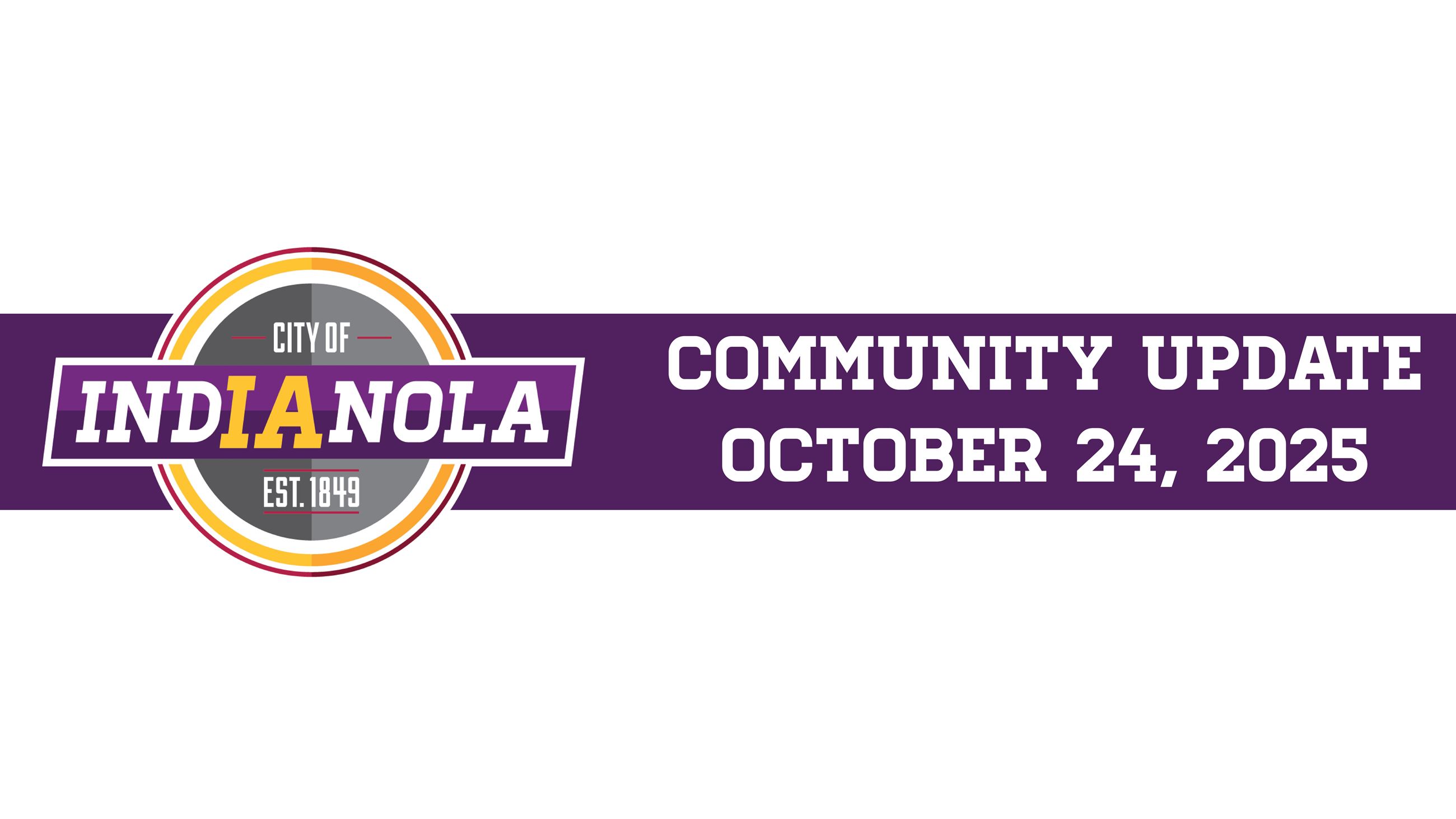 CIty of Indianola logo with text that reads Community Update October 24, 2025.