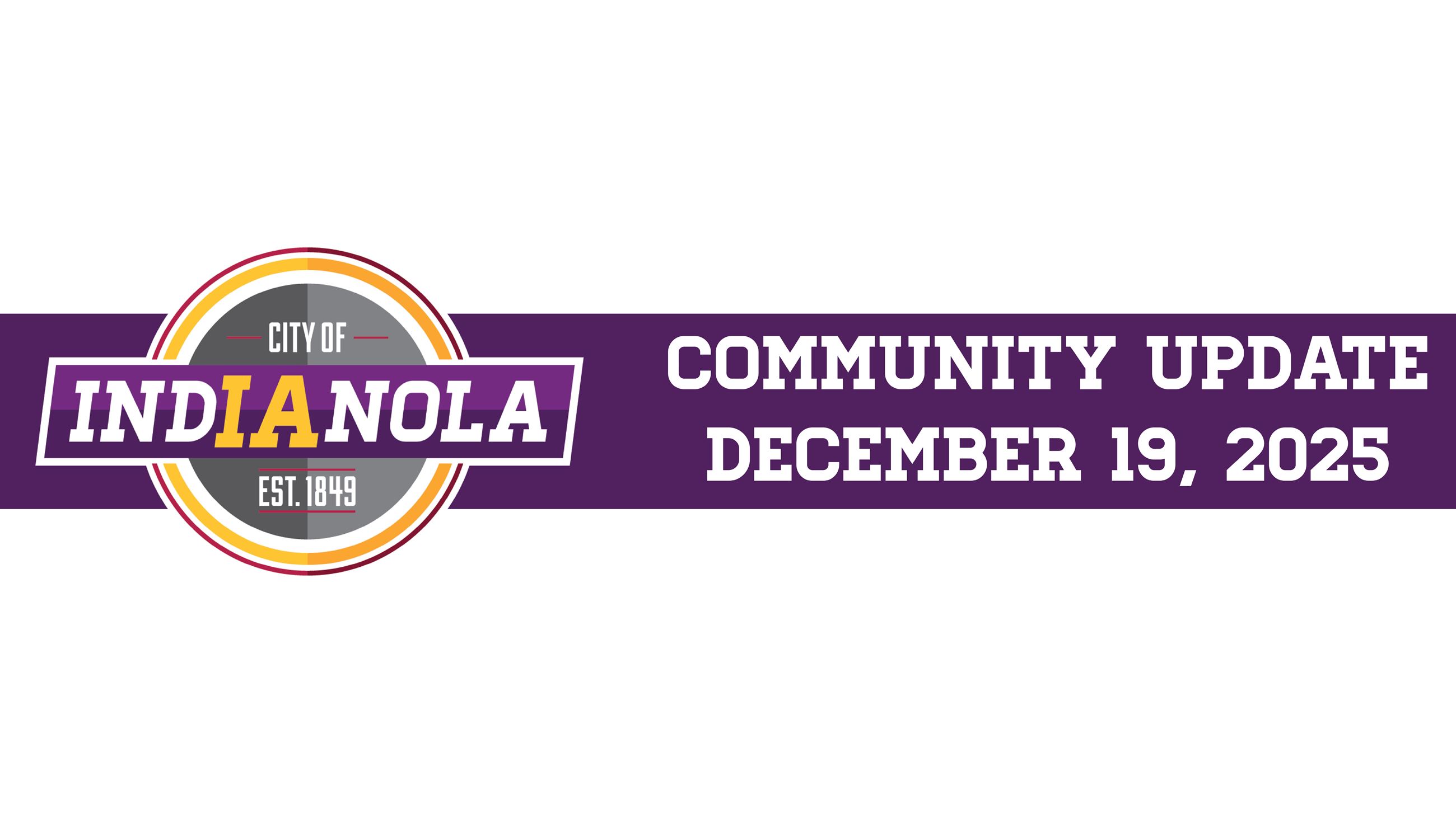 City of Indianola logo with text that reads Community Update December 19, 2025