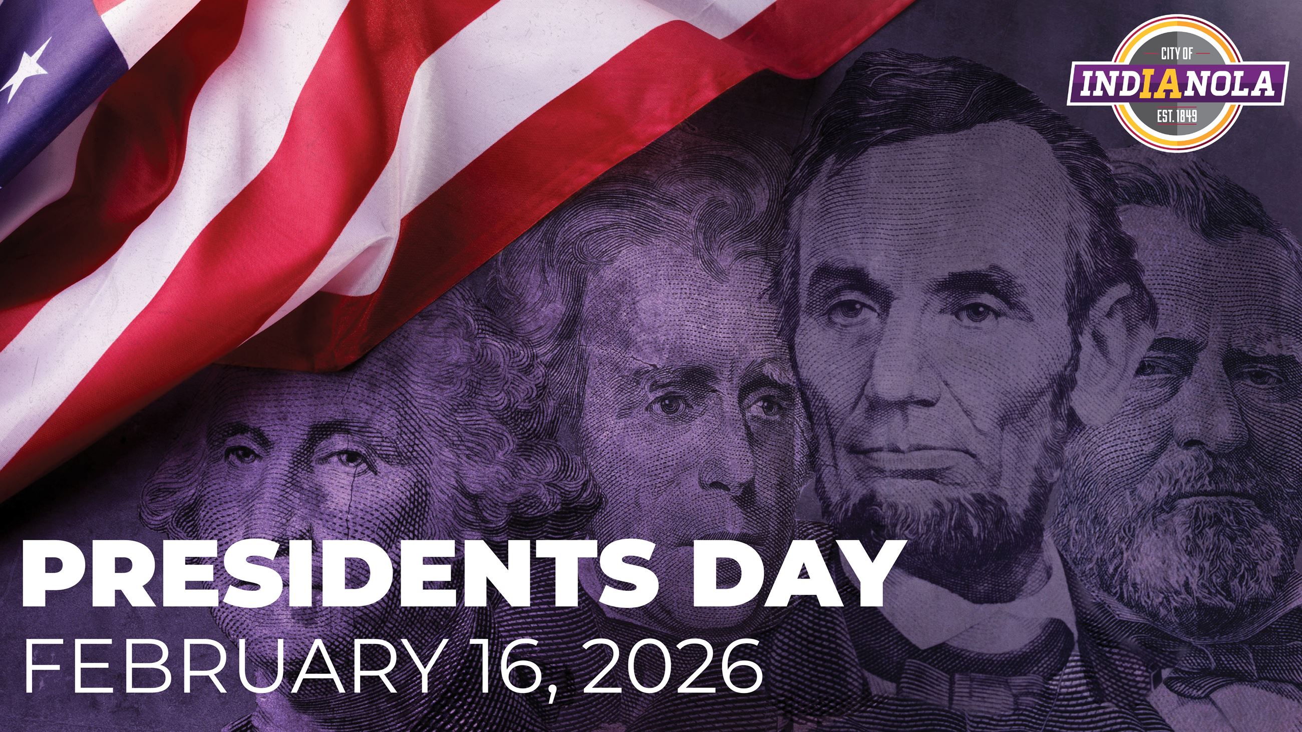 A composite image of four U.S. presidents with the City of Indianola logo for Presidents Day 2026.